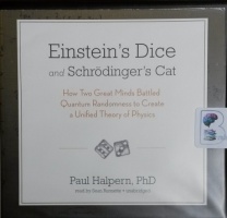 Einstein's Dice and Schrodinger's Cat written by Paul Halpern PhD performed by Sean Runnette on CD (Unabridged)